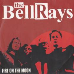The Bellrays : Fire on the Moon